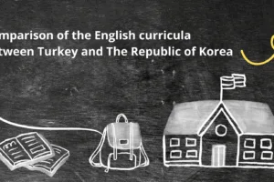 Comparison of the English curricula between Turkey and The Republic of Korea
